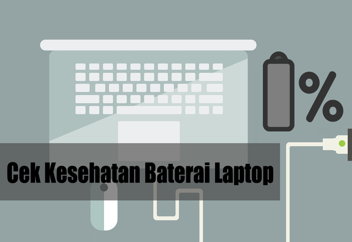 Cek Kesehatan Baterai Laptop