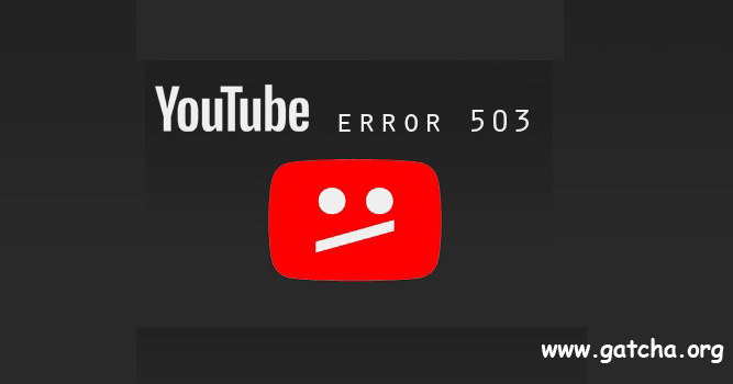 Mengatasi Youtube Masalah Server 503