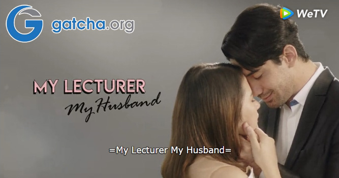 My Lecturer is My husband Episode 6 Kapan Tayang?