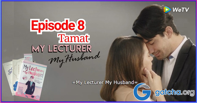 My Lecturer is My Husband Episode 8 Full Sampai Akhir