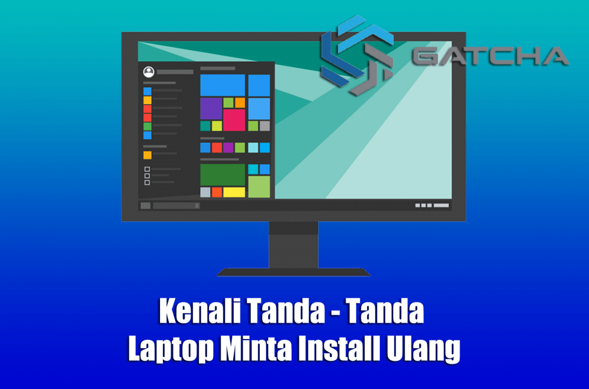 Kenali Tanda - Tanda Laptop Minta Install Ulang