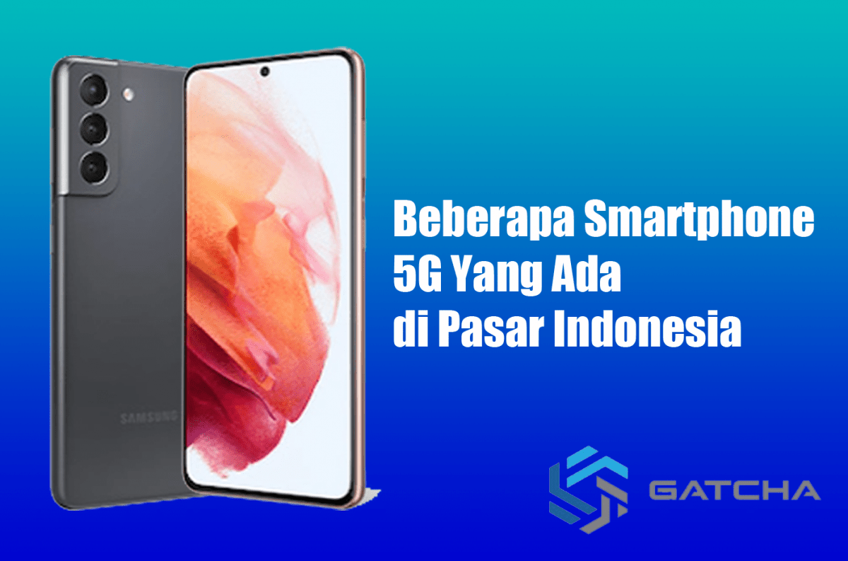 Beberapa Smartphone 5G Yang Ada di Pasar Indonesia
