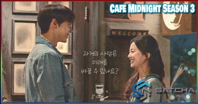Cafe Midnight Season 3 Kapan Tayang
