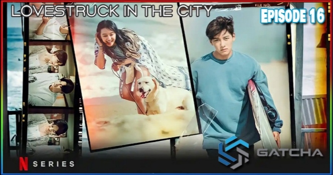 Lovestruck in the City Episode 16 Sub Indo