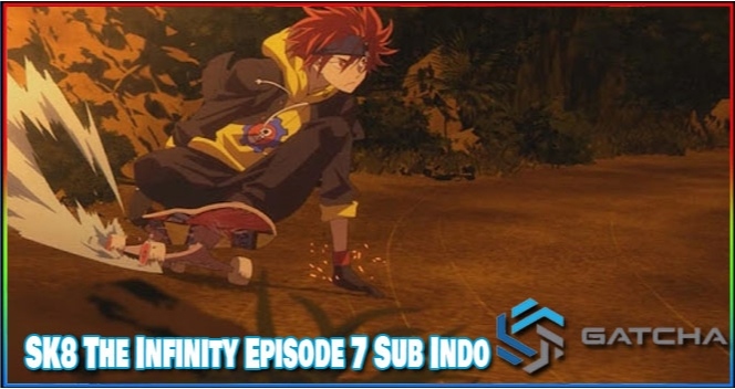 Nonton SK8 The Infinity Episode 7 Sub Indo Streaming Anime