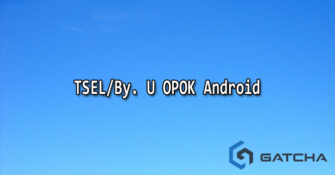 Config Tsel/BYU OPOK Android