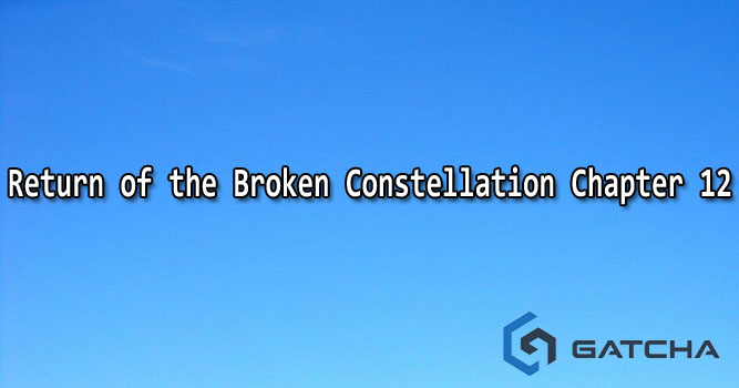Return of the Broken Constellation Chapter 12