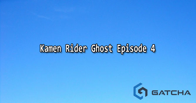 Kamen Rider Ghost Episode 4 Sub Indo Anoboy