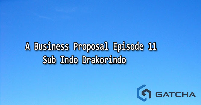Download drakor a business proposal sub indo drakorindo