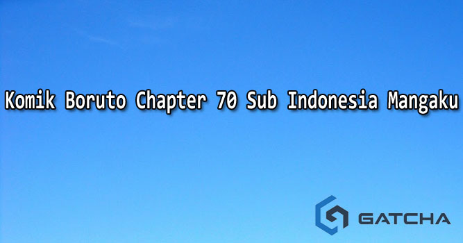 Komik Boruto Chapter 70 Sub Indonesia Mangaku