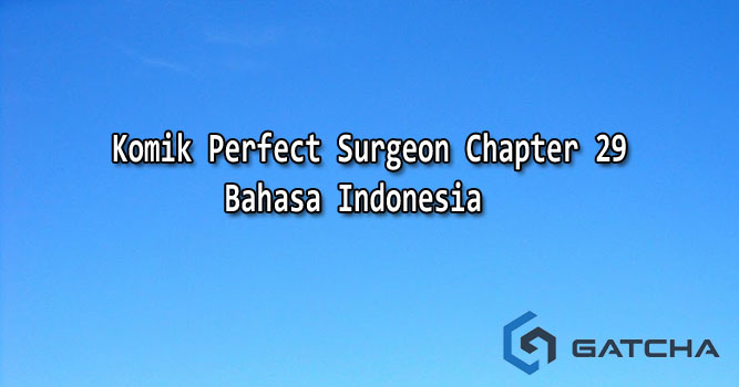Komik Perfect Surgeon Chapter 29 Bahasa Indonesia
