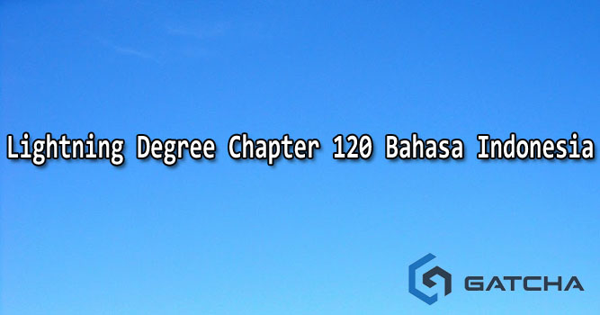 Lightning Degree Chapter 120 Bahasa Indonesia