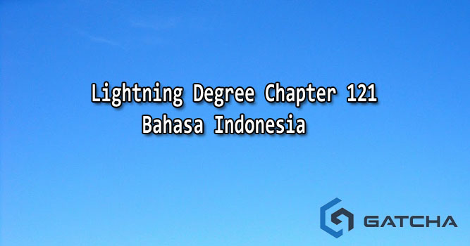 Lightning Degree Chapter 121 Bahasa Indonesia