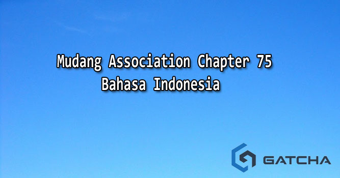 Mudang Association Chapter 75 Bahasa Indonesia