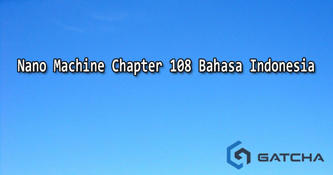 Nano Machine Chapter 108 Bahasa Indonesia