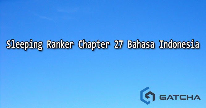 Sleeping Ranker Chapter 27 Bahasa Indonesia
