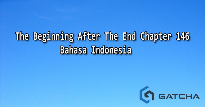 The Beginning After The End Chapter 146 Bahasa Indonesia