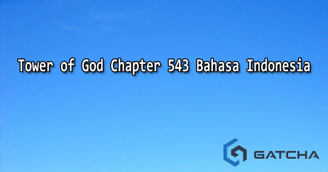 Tower of God Chapter 543 Bahasa Indonesia