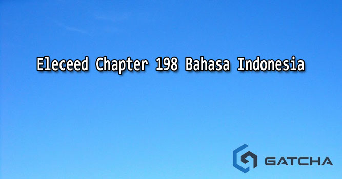 Eleceed Chapter 198 Bahasa Indonesia