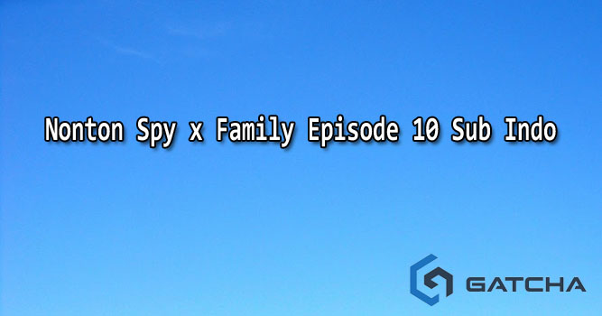 Nonton Spy x Family Episode 10 Sub Indo