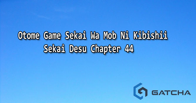 Komik Otome Game Sekai Wa Mob Ni Kibishii Sekai Desu Chapter 44